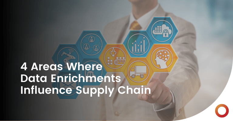 4 Areas Where Data Enrichments Influence Supply Chain