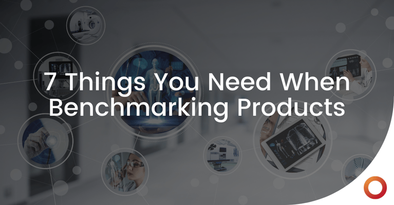 7 Things You Need When Benchmarking Products