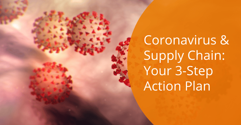 Coronavirus And Supply Chain: Your 3-Step Action Plan
