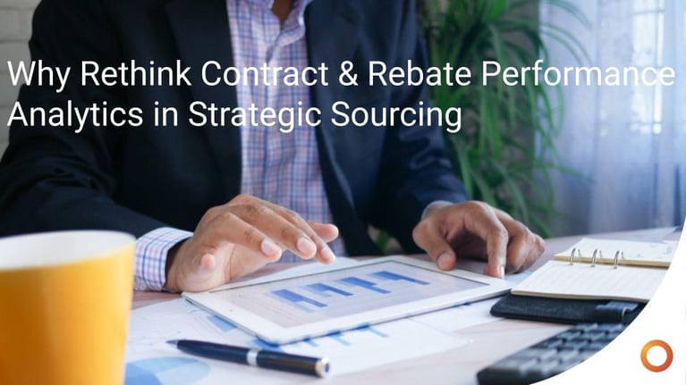 Why Rethink Contract & Rebate Performance Analytics in Strategic Sourcing